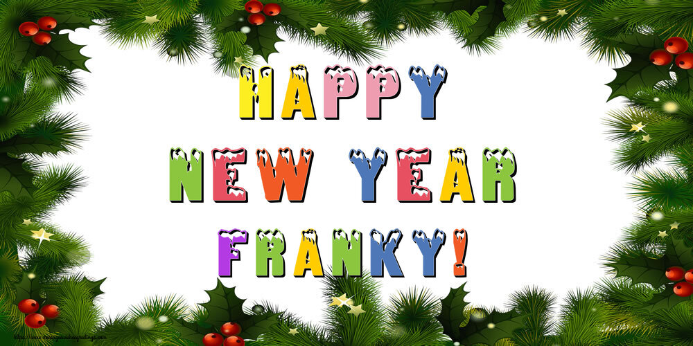 Greetings Cards for New Year - Happy New Year Franky!