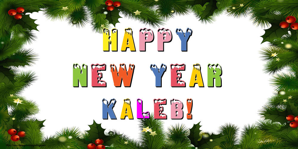 Greetings Cards for New Year - Happy New Year Kaleb!