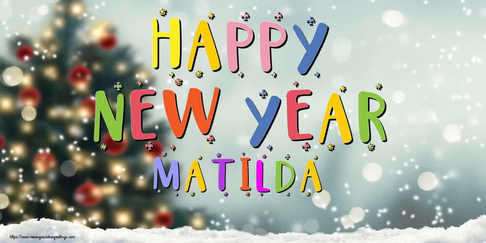 Greetings Cards for New Year - Happy New Year Matilda!