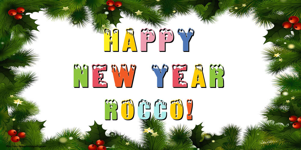 Greetings Cards for New Year - Happy New Year Rocco!