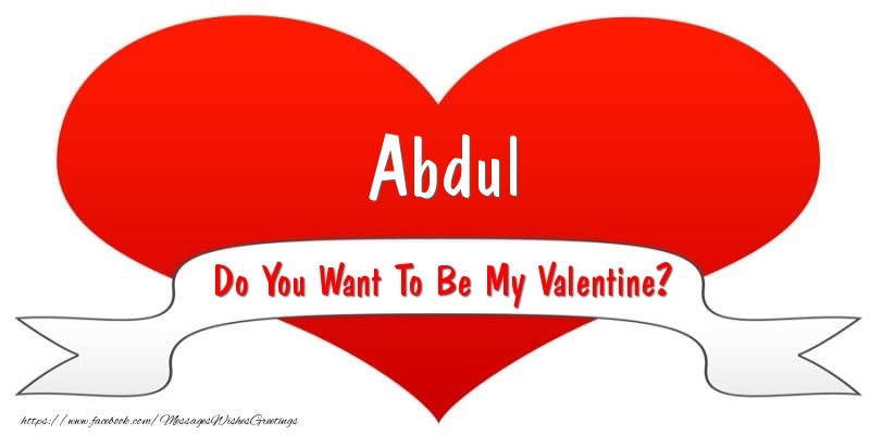 Greetings Cards for Valentine's Day - Abdul Do You Want To Be My Valentine?