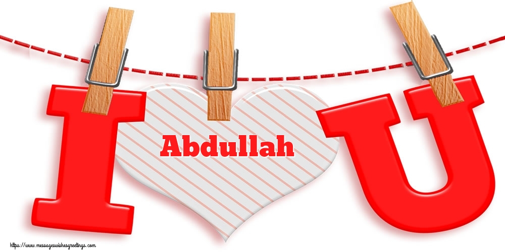 Greetings Cards for Valentine's Day - I Love You Abdullah