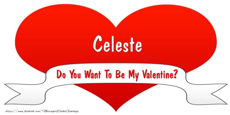 Greetings Cards for Valentine's Day - Celeste Do You Want To Be My Valentine?