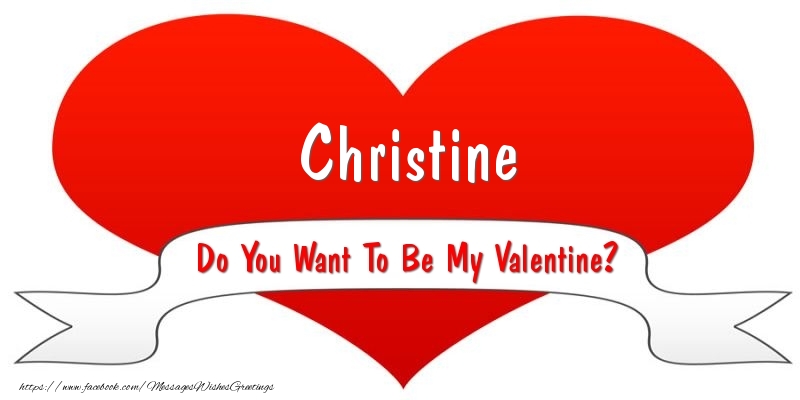 Greetings Cards for Valentine's Day - Christine Do You Want To Be My Valentine?