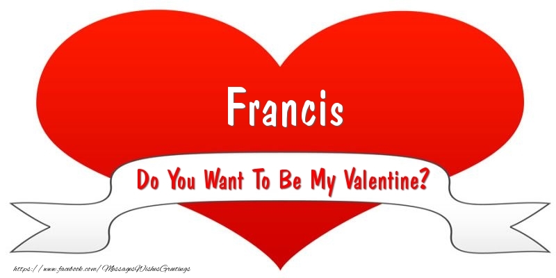 Greetings Cards for Valentine's Day - Francis Do You Want To Be My Valentine?