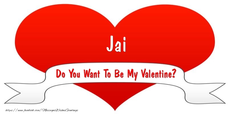 Greetings Cards for Valentine's Day - Jai Do You Want To Be My Valentine?