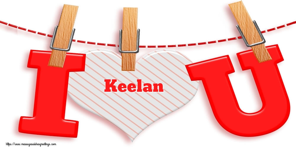 Greetings Cards for Valentine's Day - I Love You Keelan