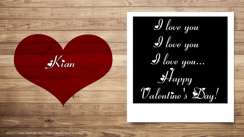  Greetings Cards for Valentine's Day - Hearts | Kian I love you I love you I love you... Happy Valentine's Day!