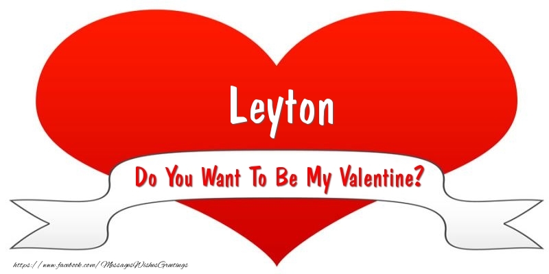 Greetings Cards for Valentine's Day - Leyton Do You Want To Be My Valentine?