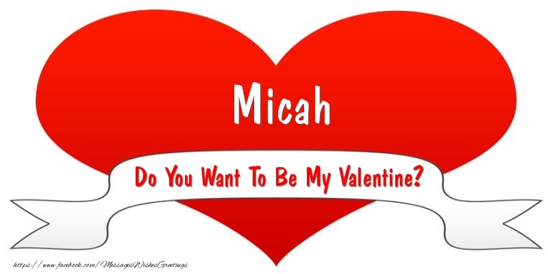 Greetings Cards for Valentine's Day - Micah Do You Want To Be My Valentine?