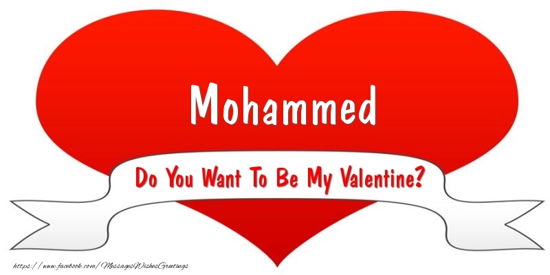 Greetings Cards for Valentine's Day - Mohammed Do You Want To Be My Valentine?