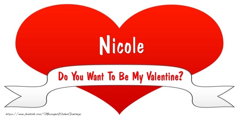 Greetings Cards for Valentine's Day - Nicole Do You Want To Be My Valentine?