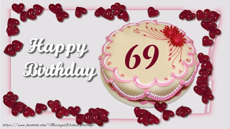 Happy birthday ! 69 years