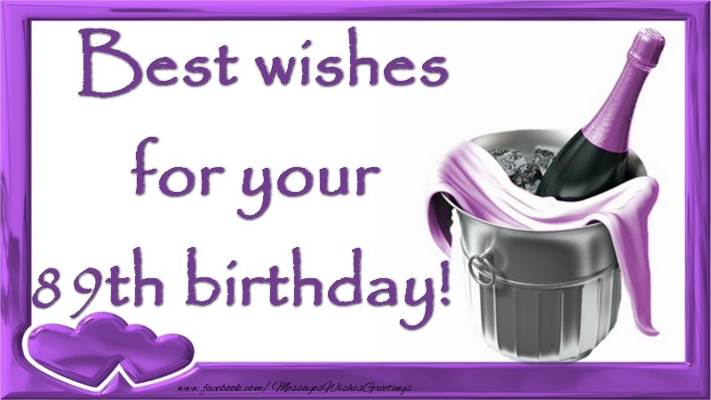 Best Wishes For Your 89 Years Th Birthday Messageswishesgreetings