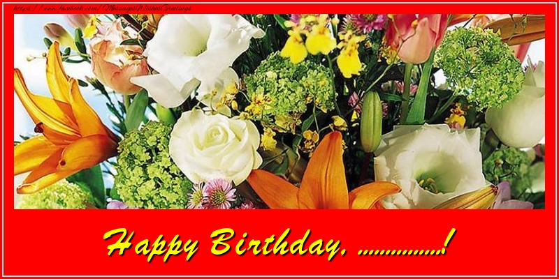 Custom Greetings Cards for Birthday - Flowers | Happy Birthday ...