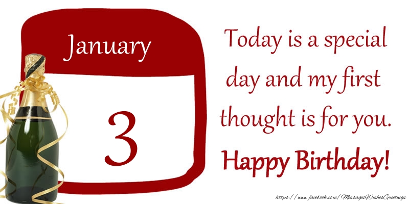 Greetings Cards of 3 January - 3 January - Today is a special day and my first thought is for you. Happy Birthday!