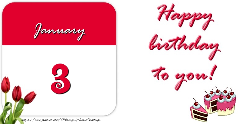 Greetings Cards of 3 January - Happy birthday to you January 3