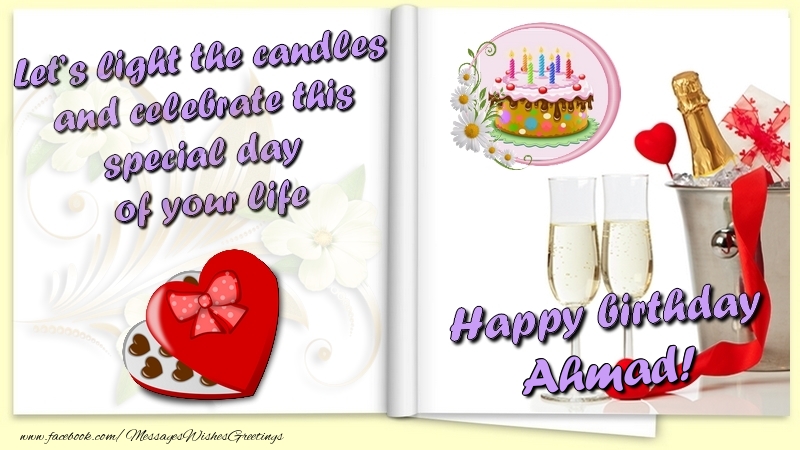 Greetings Cards for Birthday - Champagne & Flowers & Photo Frame | Let’s light the candles and celebrate this special day  of your life. Happy Birthday Ahmad