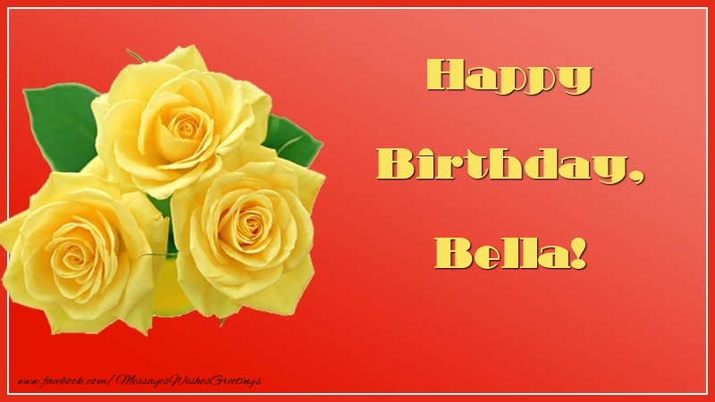 Greetings Cards for Birthday - Roses | Happy Birthday, Bella