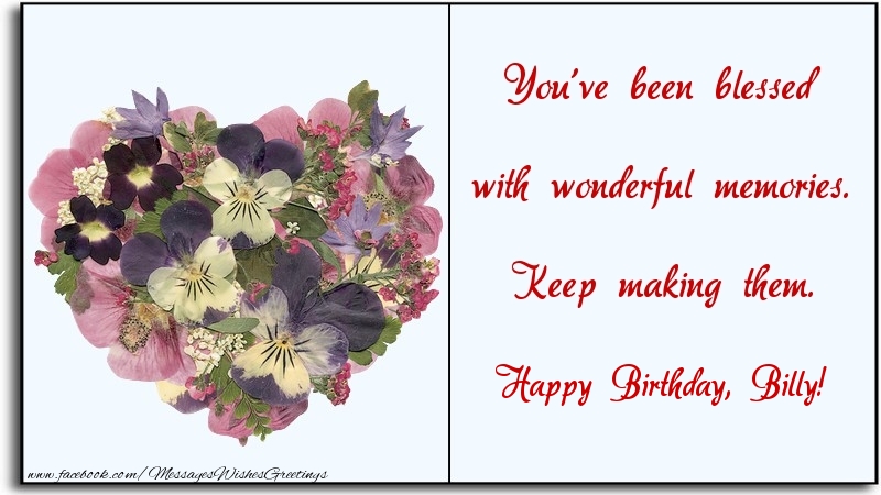 Greetings Cards for Birthday - You've been blessed with wonderful memories. Keep making them. Billy