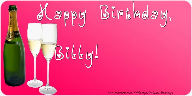 Greetings Cards for Birthday - Champagne | Happy Birthday, Billy