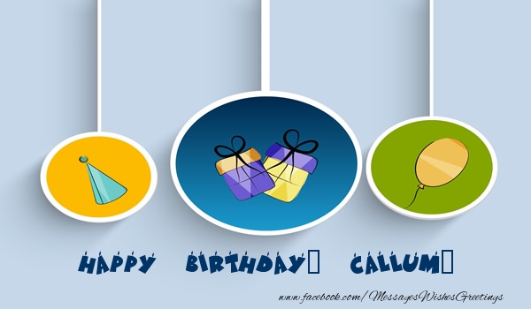 Greetings Cards for Birthday - Gift Box & Party | Happy Birthday, Callum!