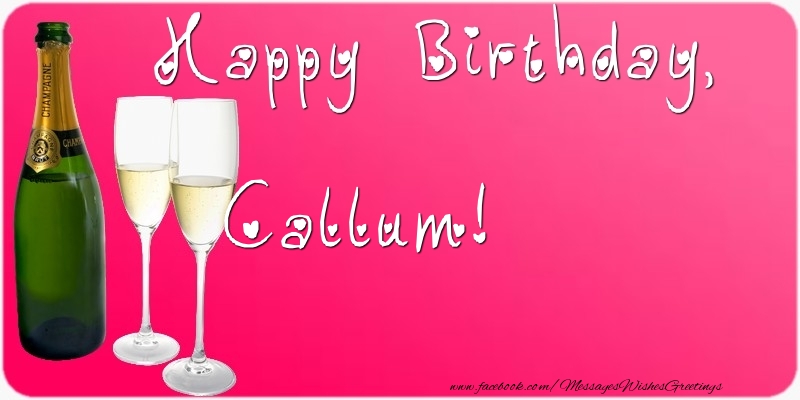 Greetings Cards for Birthday - Champagne | Happy Birthday, Callum