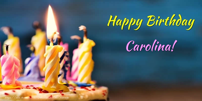 Greetings Cards for Birthday - Cake & Candels | Happy Birthday Carolina!