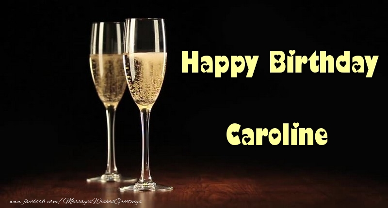  Greetings Cards for Birthday - Champagne | Happy Birthday Caroline