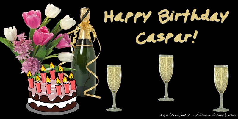 Greetings Cards for Birthday - Bouquet Of Flowers & Cake & Champagne & Flowers | Happy Birthday Caspar!