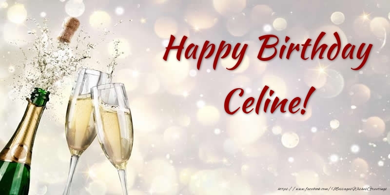 Greetings Cards for Birthday - Champagne | Happy Birthday Celine!