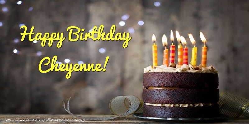 Greetings Cards for Birthday -  Cake Happy Birthday Cheyenne!