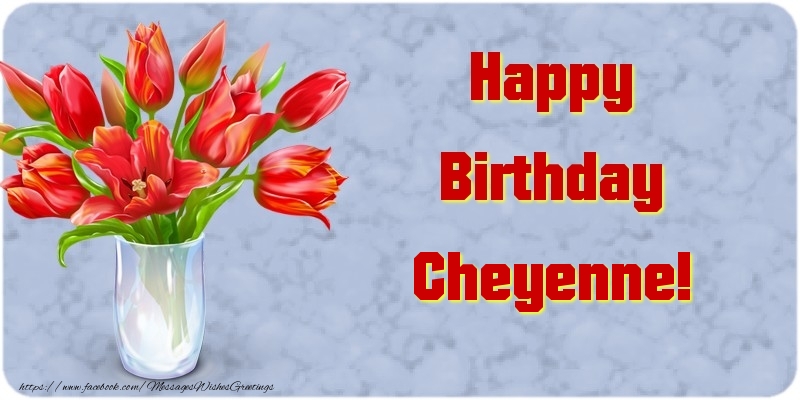 Greetings Cards for Birthday - Bouquet Of Flowers & Flowers | Happy Birthday Cheyenne