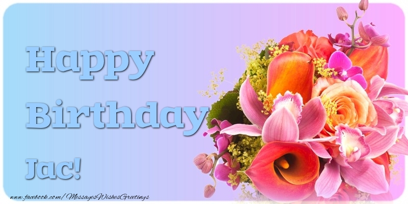 Greetings Cards for Birthday - Flowers | Happy Birthday Jac