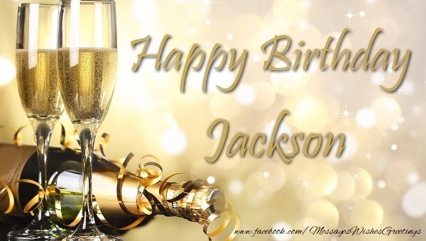 Greetings Cards for Birthday - Champagne | Happy Birthday Jackson