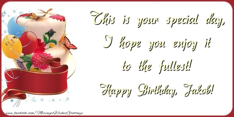 Greetings Cards for Birthday - Cake | This is your special day, I hope you enjoy it to the fullest! Jakob