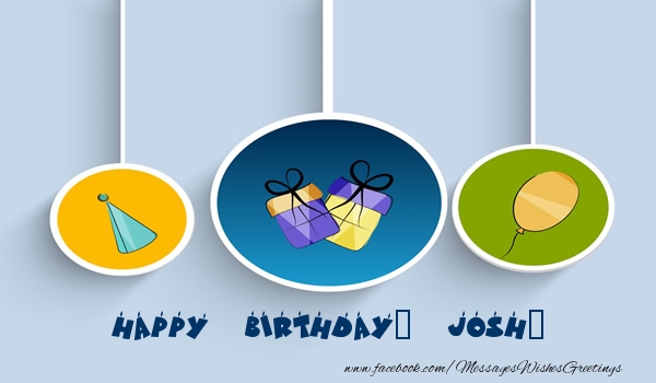 Greetings Cards for Birthday - Gift Box & Party | Happy Birthday, Josh!