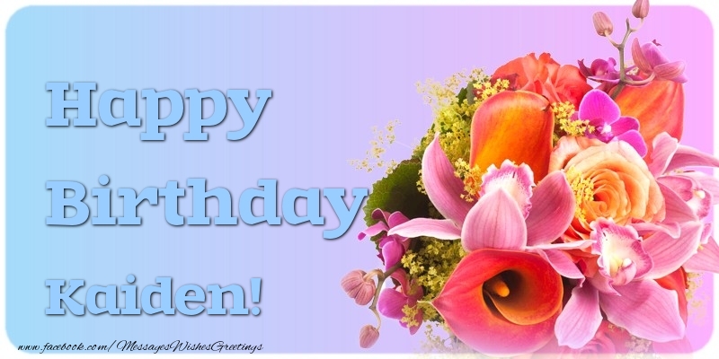 Greetings Cards for Birthday - Flowers | Happy Birthday Kaiden
