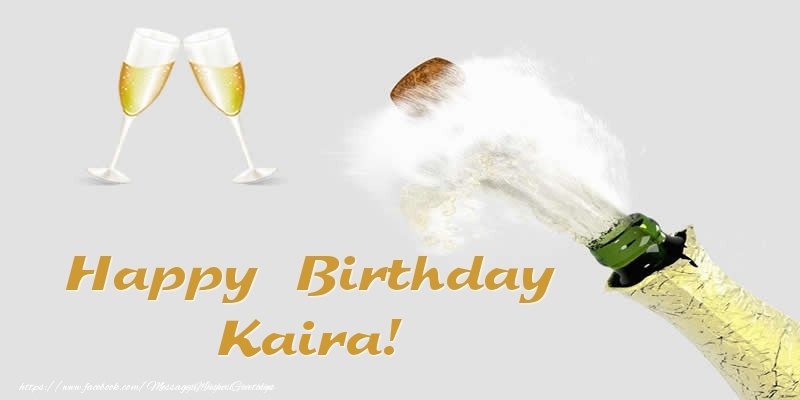Greetings Cards for Birthday - Champagne | Happy Birthday Kaira!