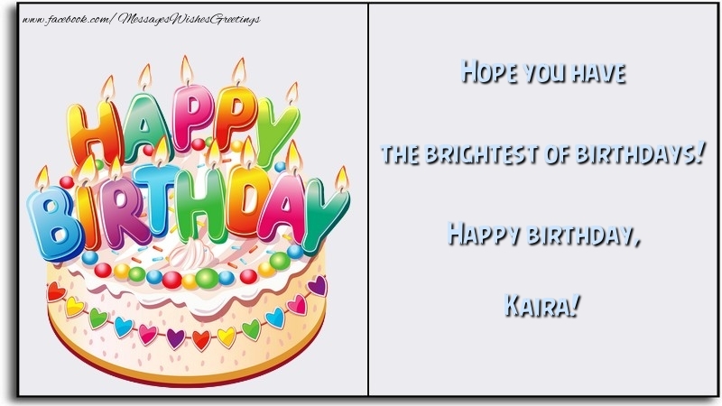 Greetings Cards for Birthday - Cake | Hope you have the brightest of birthdays! Happy birthday, Kaira