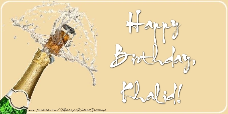 Greetings Cards for Birthday - Champagne | Happy Birthday, Khalid