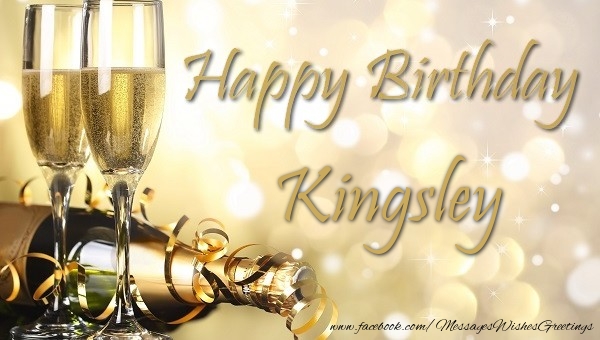Greetings Cards for Birthday - Champagne | Happy Birthday Kingsley