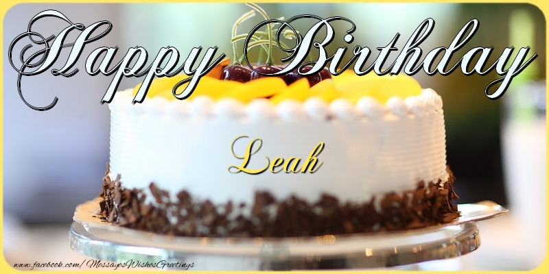 Greetings Cards for Birthday - Cake | Happy Birthday, Leah!
