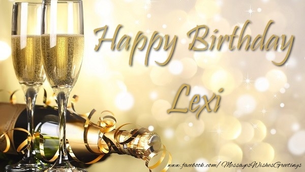 Greetings Cards for Birthday - Champagne | Happy Birthday Lexi