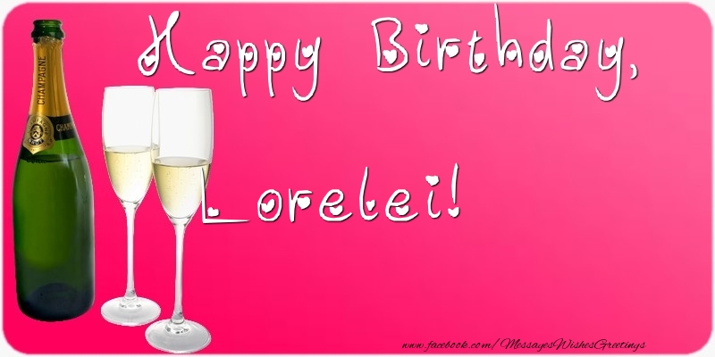Greetings Cards for Birthday - Champagne | Happy Birthday, Lorelei