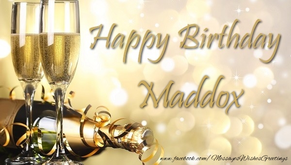 Greetings Cards for Birthday - Champagne | Happy Birthday Maddox