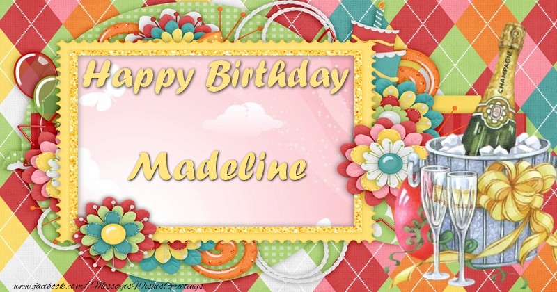 Greetings Cards for Birthday - Champagne & Flowers | Happy birthday Madeline