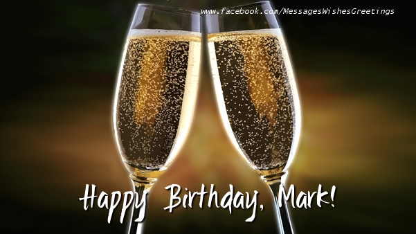 Greetings Cards for Birthday - Champagne | Happy Birthday, Mark!