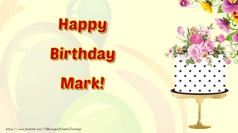 Greetings Cards for Birthday - Cake & Flowers | Happy Birthday Mark