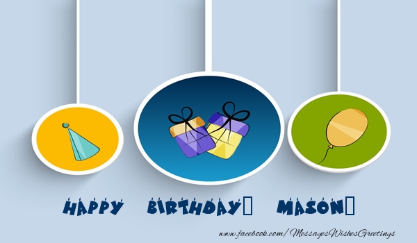 Greetings Cards for Birthday - Gift Box & Party | Happy Birthday, Mason!